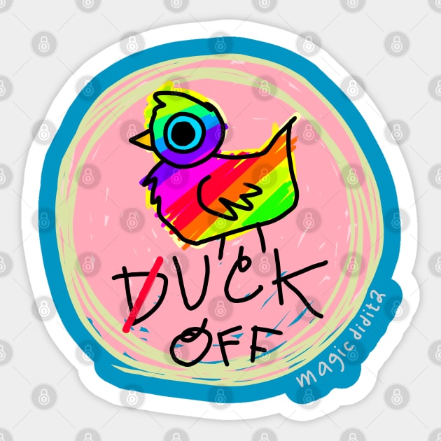 Duck off Sticker by magicdidit2